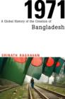 1971 : A Global History of the Creation of Bangladesh - eBook