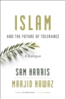 Islam and the Future of Tolerance : A Dialogue - eBook