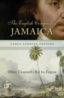The English Conquest of Jamaica : Oliver Cromwell’s Bid for Empire - Book