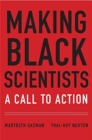 Making Black Scientists : A Call to Action - Book