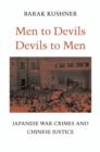 Men to Devils, Devils to Men : Japanese War Crimes and Chinese Justice - eBook