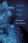 Cancer Stem Cells : Philosophy and Therapies - eBook