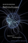 Discovering Retroviruses : Beacons in the Biosphere - Book