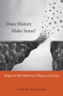 Does History Make Sense? : Hegel on the Historical Shapes of Justice - Book