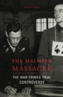 The Malmedy Massacre : The War Crimes Trial Controversy - Book