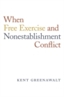 When Free Exercise and Nonestablishment Conflict - Book