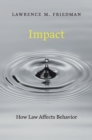 Impact : How Law Affects Behavior - eBook
