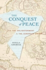 Conquering Peace : From the Enlightenment to the European Union - Book