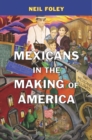 Mexicans in the Making of America - Book