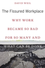 The Fissured Workplace : Why Work Became So Bad for So Many and What Can Be Done to Improve It - Book