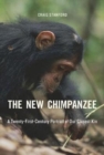 The New Chimpanzee : A Twenty-First-Century Portrait of Our Closest Kin - Book