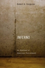 Inferno : An Anatomy of American Punishment - Book