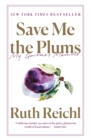 Save Me the Plums - eBook