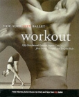 NYC Ballet Workout : Fifty Stretches And Exercises Anyone Can Do For A Strong, Graceful, And Sculpted Body - Book