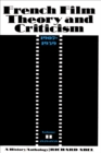 French Film Theory and Criticism, Volume 2 : A History/Anthology, 1907-1939. Volume 2: 1929-1939 - Book