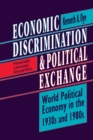 Economic Discrimination and Political Exchange : World Political Economy in the 1930s and 1980s - Book