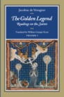 The Golden Legend, Volume I : Readings on the Saints - Book