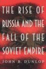 The Rise of Russia and the Fall of the Soviet Empire - Book