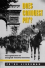 Does Conquest Pay? : The Exploitation of Occupied Industrial Societies - Book
