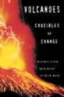 Volcanoes : Crucibles of Change - Book