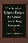 The Social and Religious Designs of J. S. Bach's Brandenburg Concertos - Book