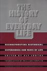 The History of Everyday Life : Reconstructing Historical Experiences and Ways of Life - Book