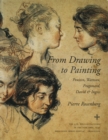 From Drawing to Painting : Poussin, Watteau, Fragonard, David, and Ingres - Book