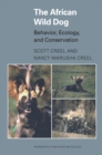 The African Wild Dog : Behavior, Ecology, and Conservation - Book