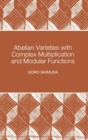 Abelian Varieties with Complex Multiplication and Modular Functions : (PMS-46) - Book