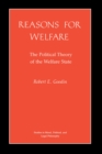 Reasons for Welfare : The Political Theory of the Welfare State - Book