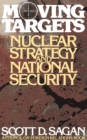 Moving Targets : Nuclear Strategy and National Security - Book