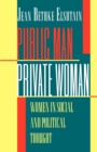 Public Man, Private Woman : Women in Social and Political Thought, Second Edition - Book