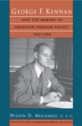 George F. Kennan and the Making of American Foreign Policy, 1947-1950 - Book