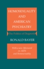 Homosexuality and American Psychiatry : The Politics of Diagnosis - Book