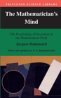 The Mathematician's Mind : The Psychology of Invention in the Mathematical Field - Book