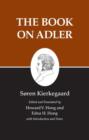 Kierkegaard's Writings, XXIV, Volume 24 : The Book on Adler - Book