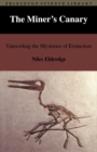 The Miner's Canary : Unraveling the Mysteries of Extinction - Book