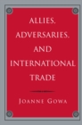 Allies, Adversaries, and International Trade - Book