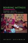 Bearing Witness : Readers, Writers, and the Novel in Nigeria - Book