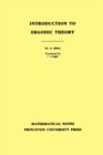 Introduction to Ergodic Theory (MN-18), Volume 18 : Preliminary Informal Notes of University Courses and Seminars in Mathematics. (MN-18) - Book