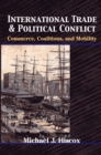 International Trade and Political Conflict : Commerce, Coalitions, and Mobility - Book