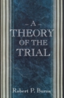 A Theory of the Trial - Book