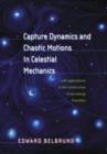 Capture Dynamics and Chaotic Motions in Celestial Mechanics : With Applications to the Construction of Low Energy Transfers - Book