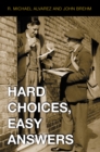 Hard Choices, Easy Answers : Values, Information, and American Public Opinion - Book