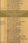 The Implications of Literacy : Written Language and Models of Interpretation in the 11th and 12th Centuries - Book