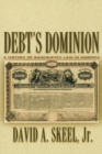 Debt's Dominion : A History of Bankruptcy Law in America - Book
