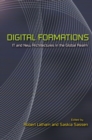 Digital Formations : IT and New Architectures in the Global Realm - Book
