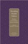 Remaking Muslim Politics : Pluralism, Contestation, Democratization - Book
