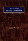 The Jewish Social Contract : An Essay in Political Theology - Book