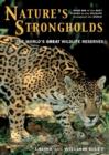 Nature's Strongholds : The World's Great Wildlife Reserves - Book